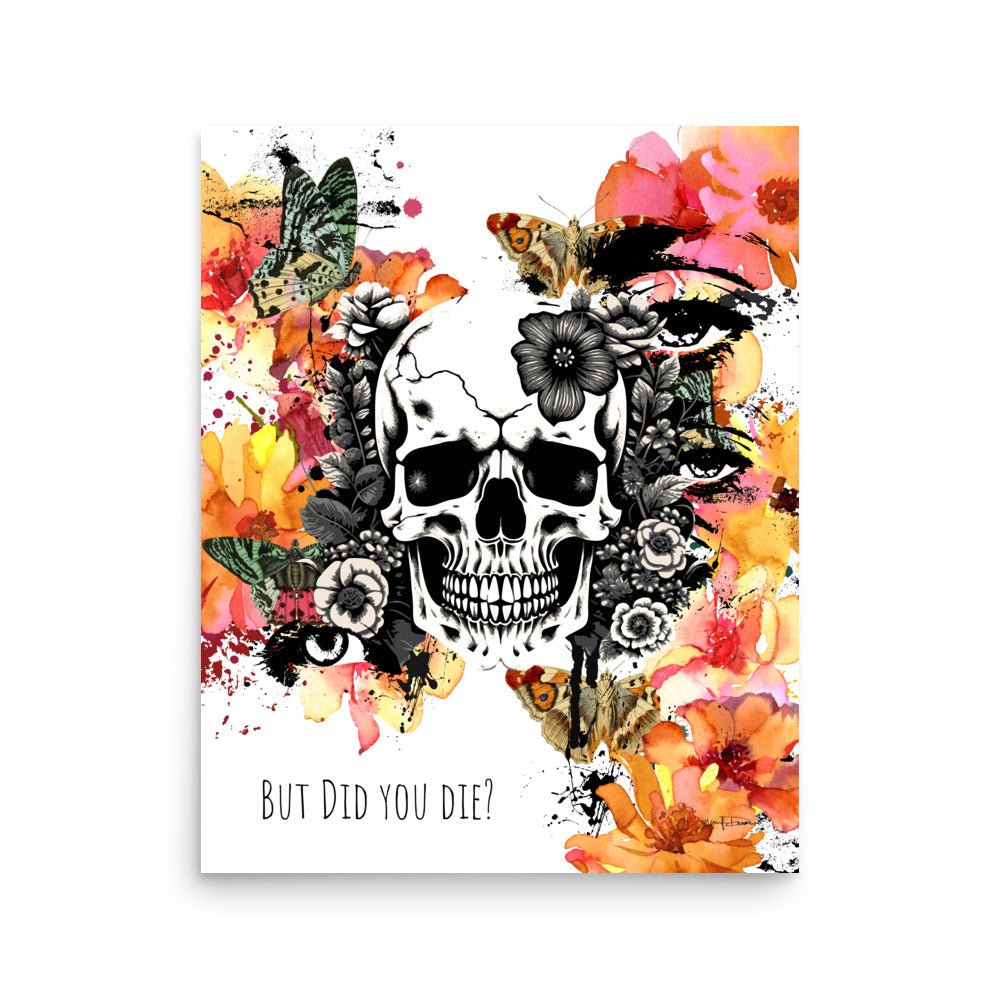 "But Did You Die?" - Fine Art Print