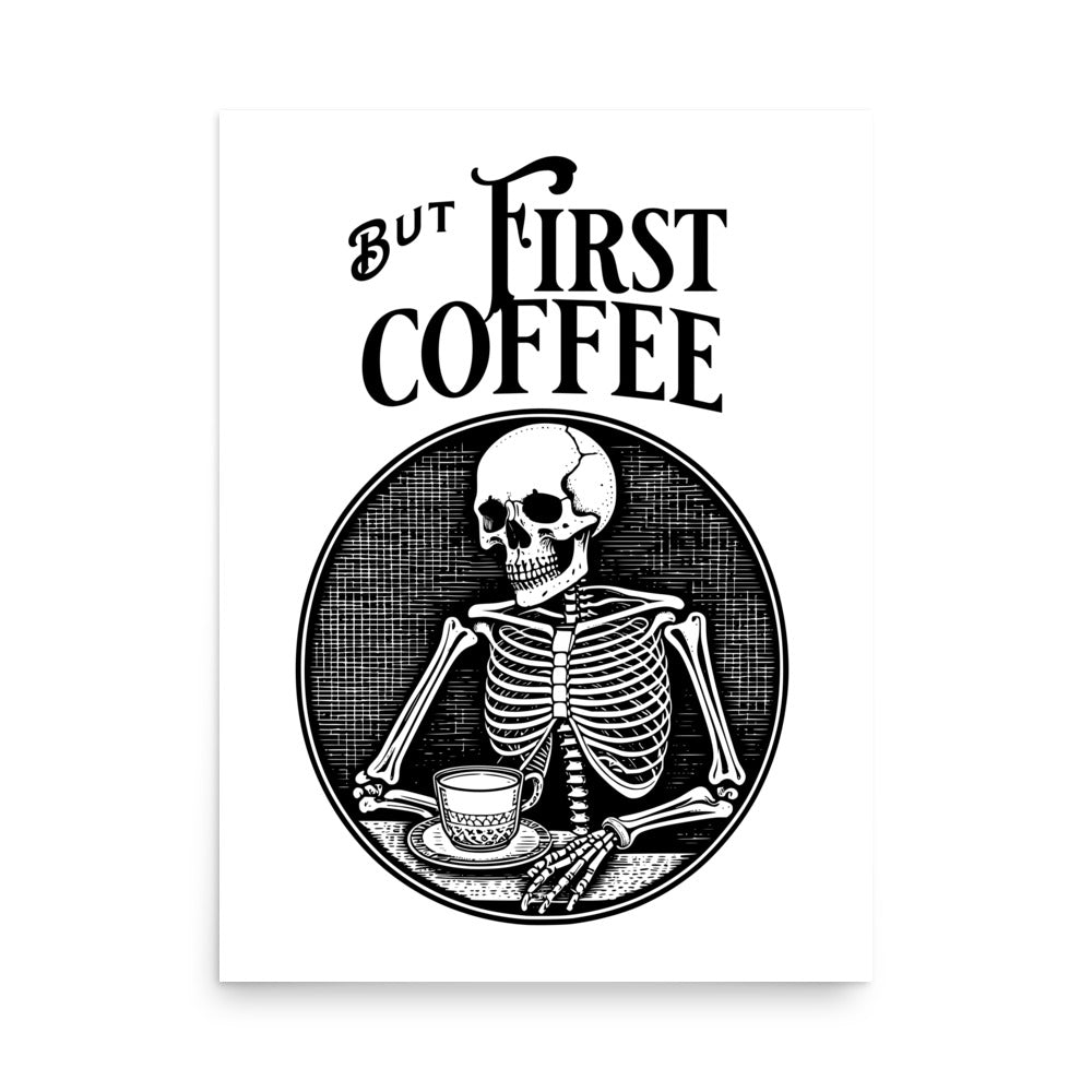 Matte Paper Print - But First Coffee