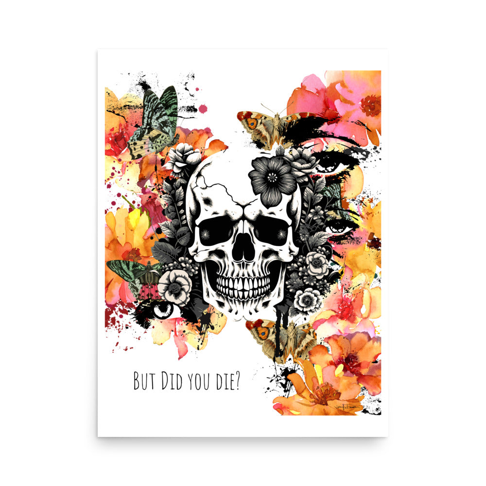 Matte Paper Print - But Did You Die? Skull Design