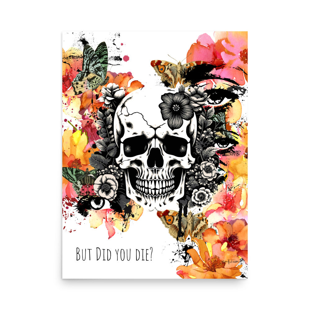 "But Did You Die?" - Fine Art Print